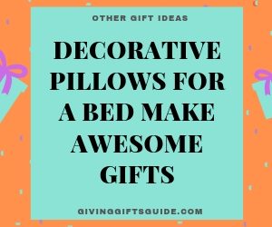 Decorative Pillows For A Bed Make Awesome Gifts For Any Occasion